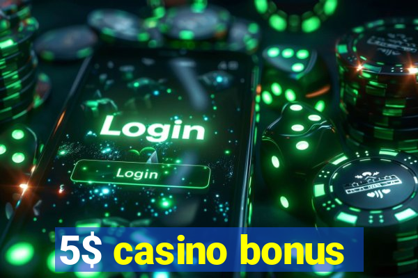 5$ casino bonus