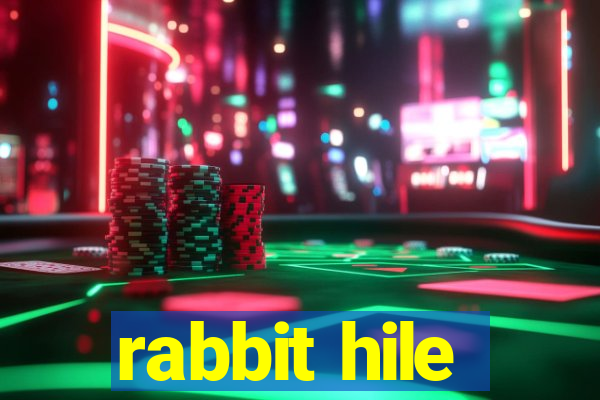 rabbit hile