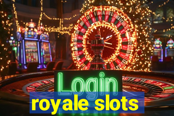 royale slots