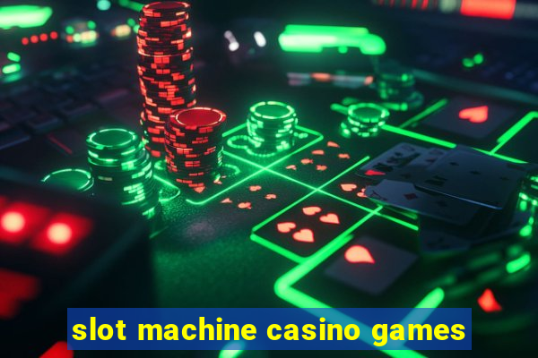 slot machine casino games