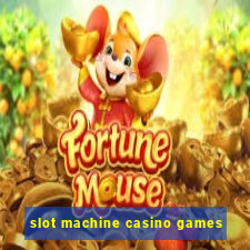 slot machine casino games