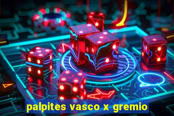 palpites vasco x gremio