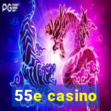 55e casino