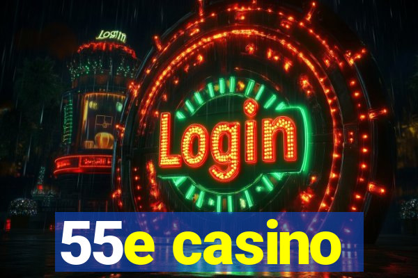 55e casino