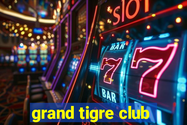 grand tigre club