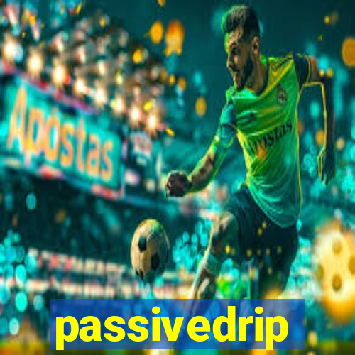 passivedrip