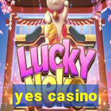 yes casino