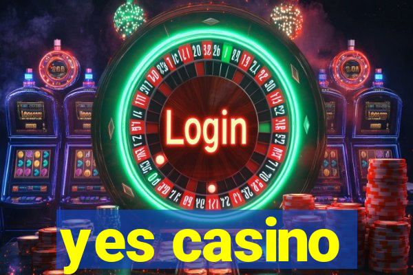 yes casino