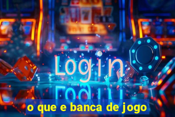 o que e banca de jogo