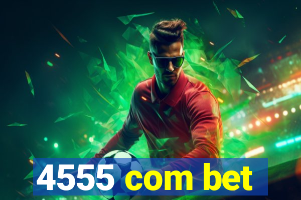 4555 com bet