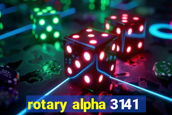 rotary alpha 3141