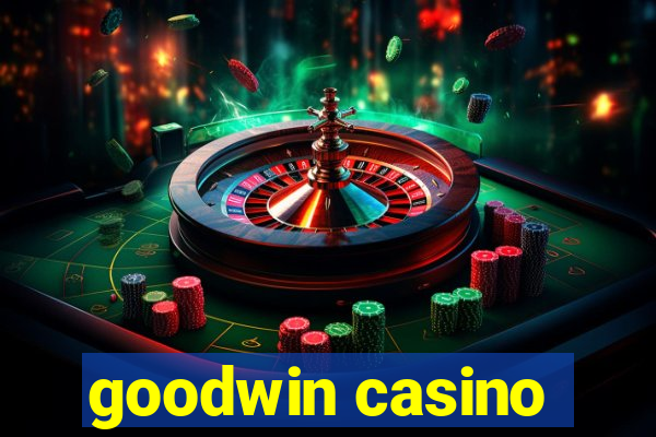 goodwin casino