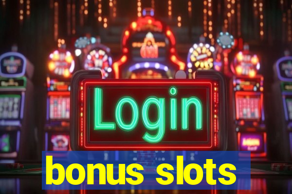 bonus slots