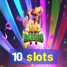 10 slots