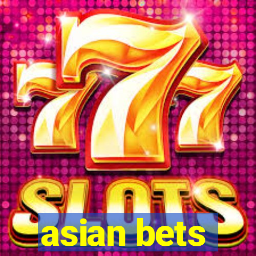 asian bets