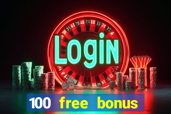 100 free bonus casino no deposit gcash