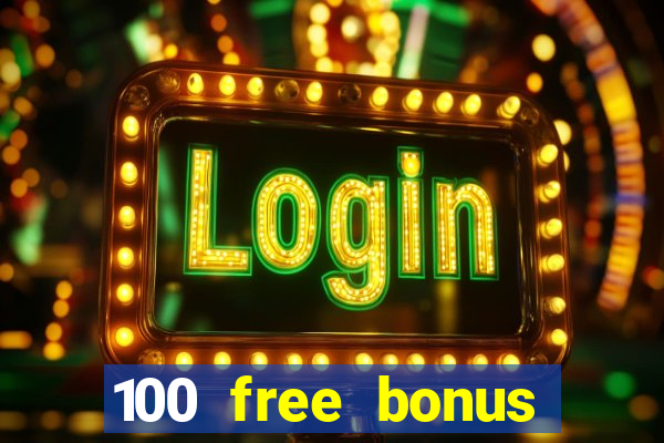 100 free bonus casino no deposit gcash