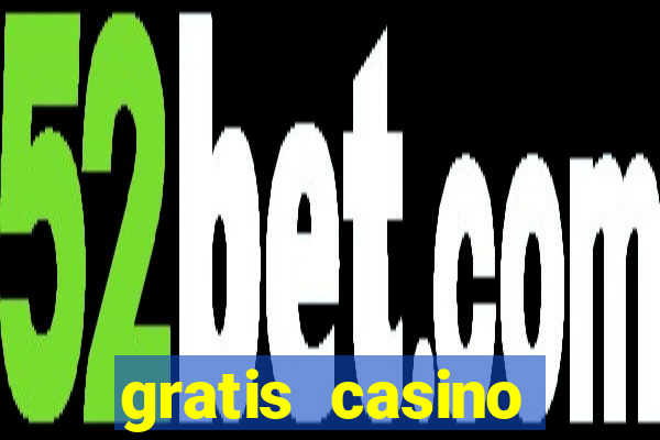 gratis casino freispiele ohne einzahlung