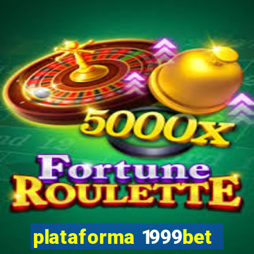 plataforma 1999bet