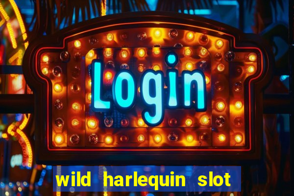 wild harlequin slot free play