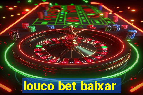 louco bet baixar