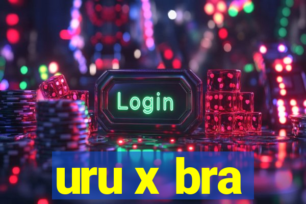 uru x bra