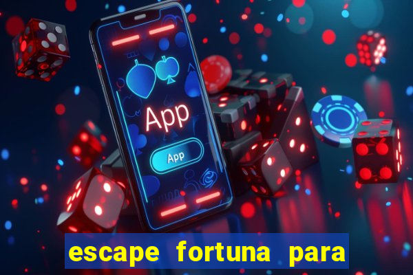 escape fortuna para fan 160