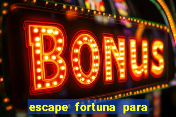 escape fortuna para fan 160