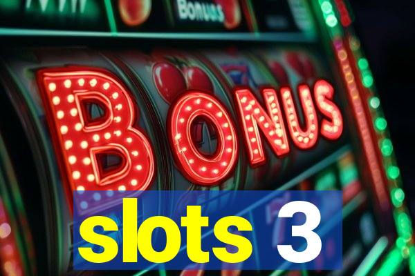 slots 3