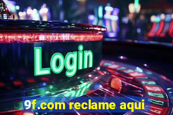 9f.com reclame aqui