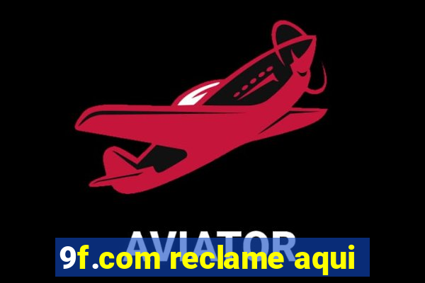 9f.com reclame aqui