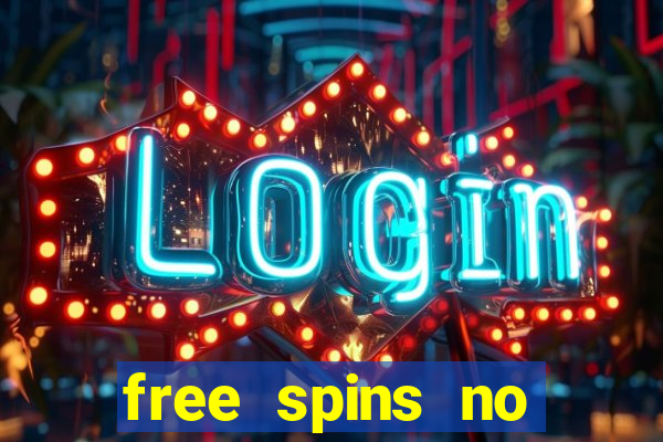 free spins no deposit casino