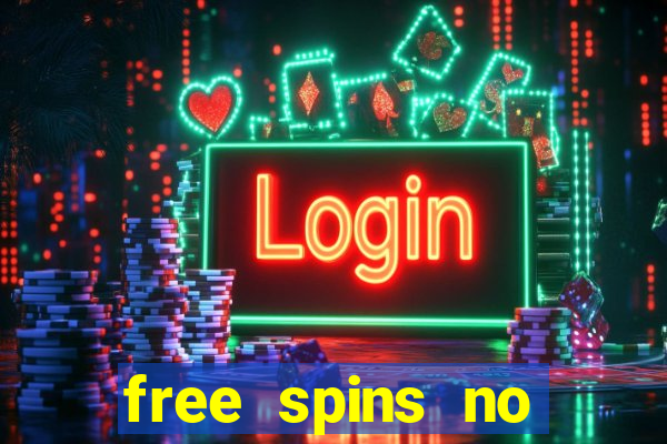 free spins no deposit casino