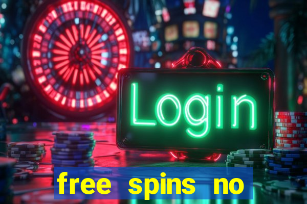 free spins no deposit casino