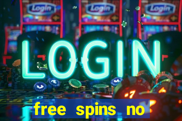 free spins no deposit casino