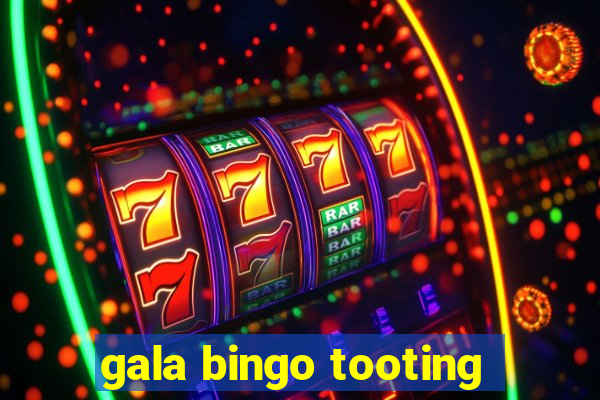 gala bingo tooting