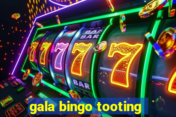 gala bingo tooting