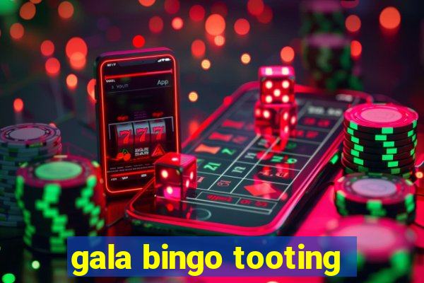 gala bingo tooting