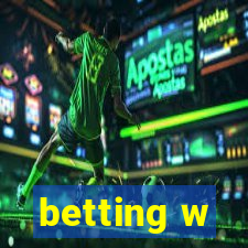 betting w