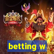 betting w