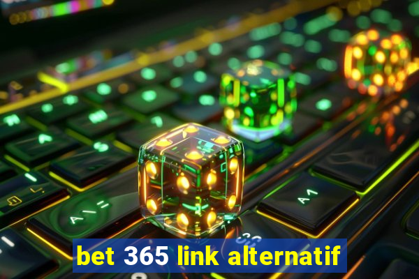 bet 365 link alternatif