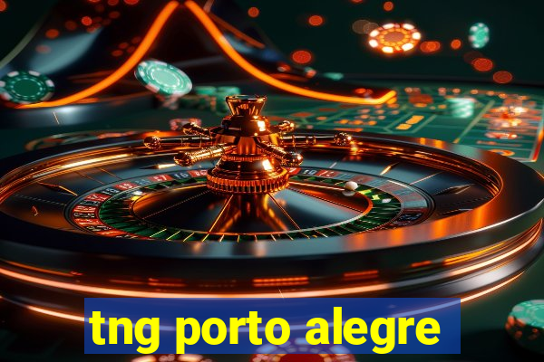 tng porto alegre