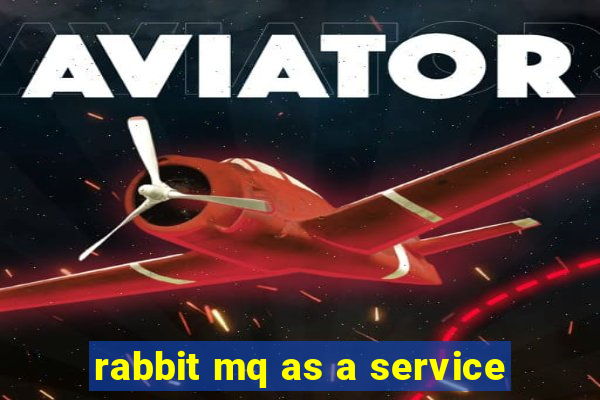 rabbit mq as a service