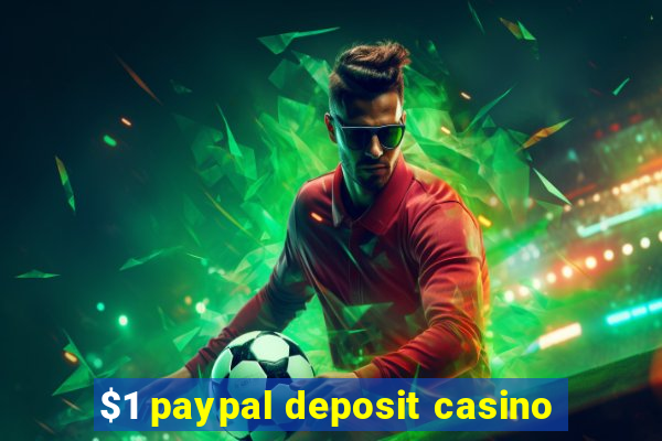 $1 paypal deposit casino