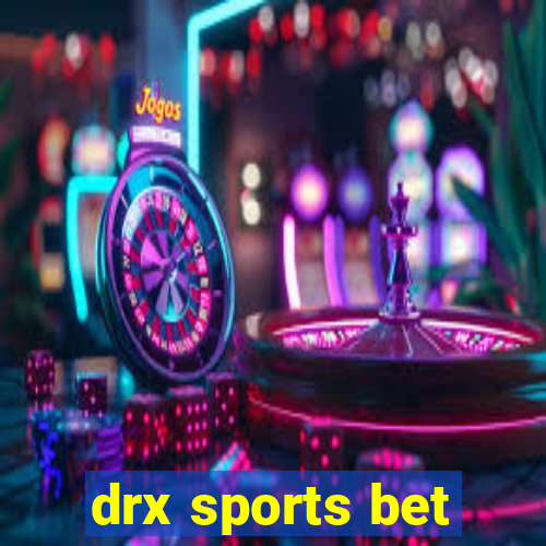 drx sports bet