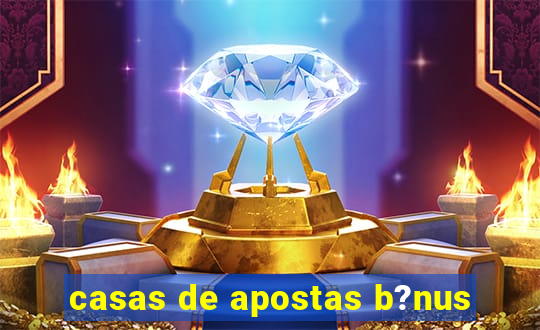 casas de apostas b?nus