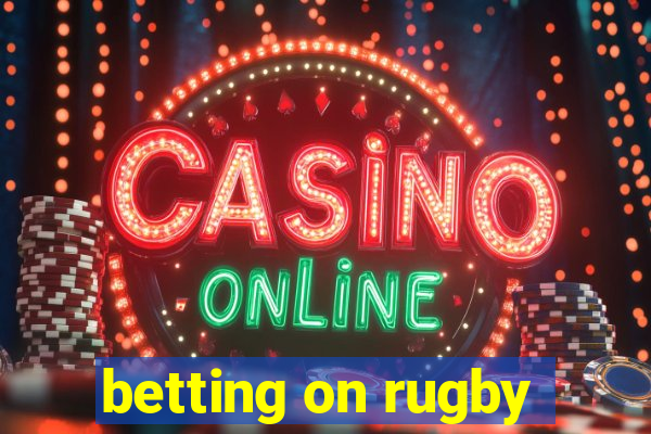 betting on rugby