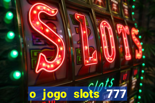 o jogo slots 777 winner paga mesmo