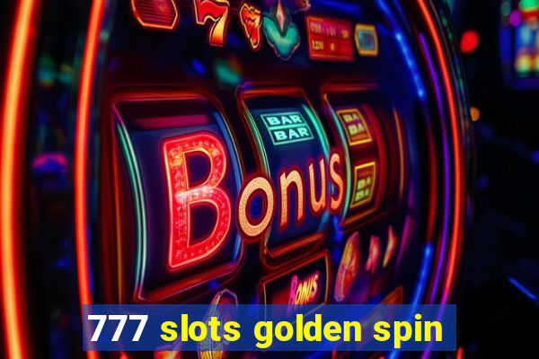 777 slots golden spin