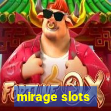 mirage slots